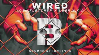 Joel Fletcher &amp; Uberjakd - Wired