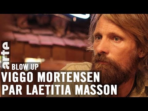 Viggo Mortensen par Laetitia Masson - Blow Up - ARTE