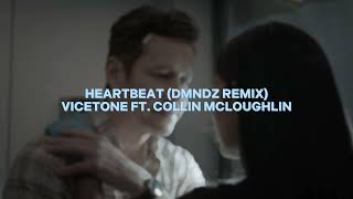 heartbeat (dmndz remix) [vicetone ft. collin mcloughlin] — edit audio