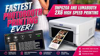 DNP DS620A and Lumabooth Photobooth 2x6 High Speed Printing