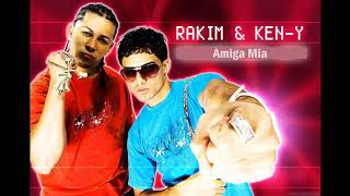 Rakim &amp; Ken-Y - Amiga Mía