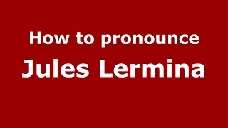 How to pronounce Jules Lermina