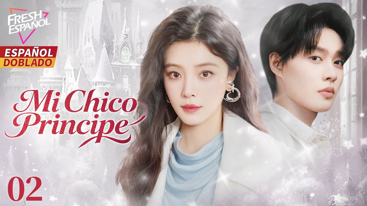 [Doblado Esp] Mi Chico Principe EP02 | 30 años Soltera, la Presidenta se enamora del Joven Señor...