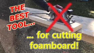 What is the best tool for cutting foamboard/rigid foam insulation