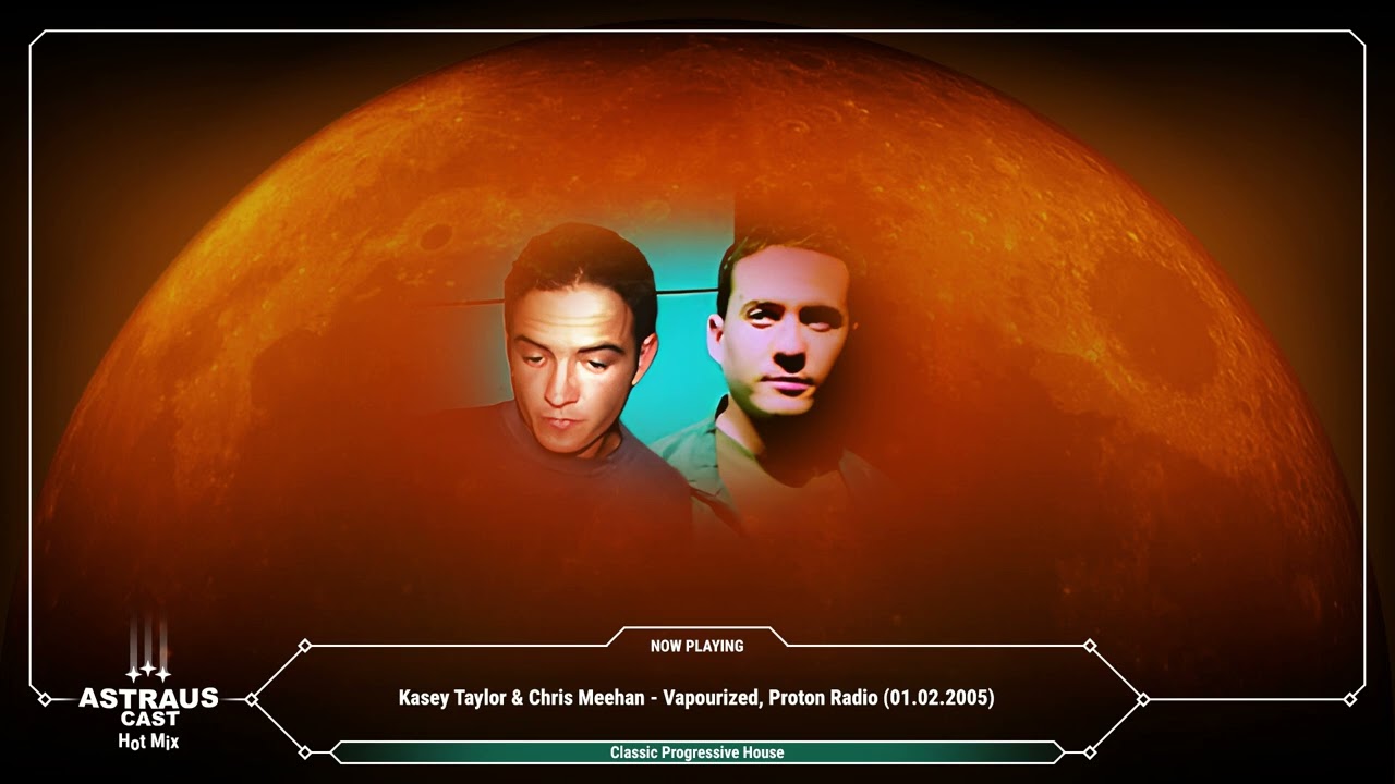 Kasey Taylor & Chris Meehan - Vapourized, Proton Radio (01.02.2005)