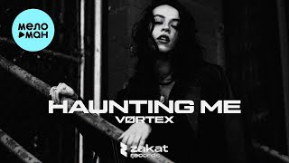 VØRTEX- Haunting me (Single 2023)