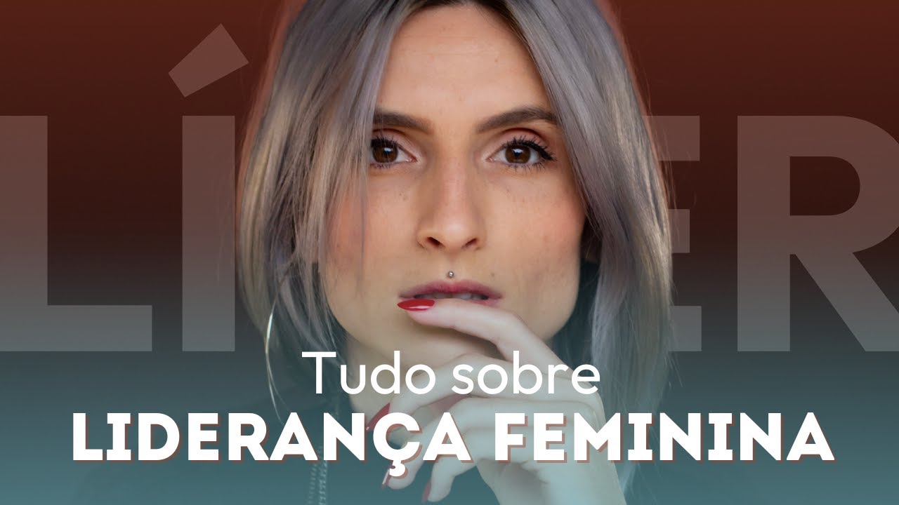 Tudo sobre liderança feminina