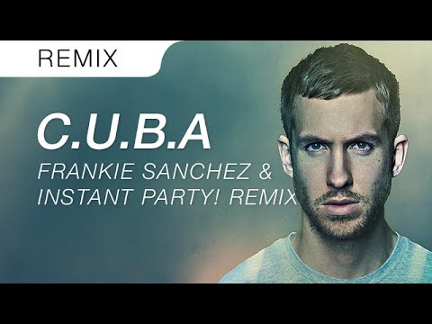 Calvin Harris - C.U.B.A (Frankie Sanchez x Instant Party! Festival TRAP REMIX)