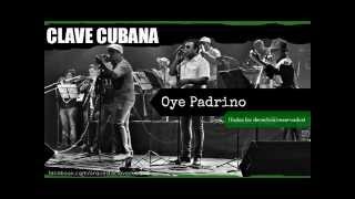 CLAVE CUBANA TIMBERA - Oye Padrino (Cover Audio)