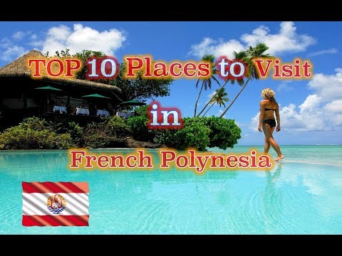 TOP 10 Places to visit in French Polynesia