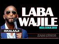 ISKALAJI Laba Wajiile Hees Lyrics 2018