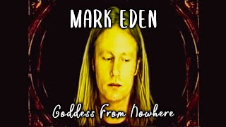 MARK EDEN - GODDESS FROM NOWHERE [Official Video]