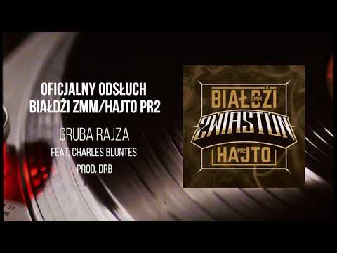 Białdżi ZMM/Hajto PR2 - Gruba rajza feat. Charles Bluntes prod. DRB (Oficjalny odsłuch)