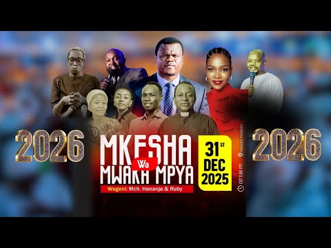 🔴#LIVE: [31.12.2025 ] MKESHA MKUBWA WA KUVUKA MWAKA 2026 | KUHANI MUSA