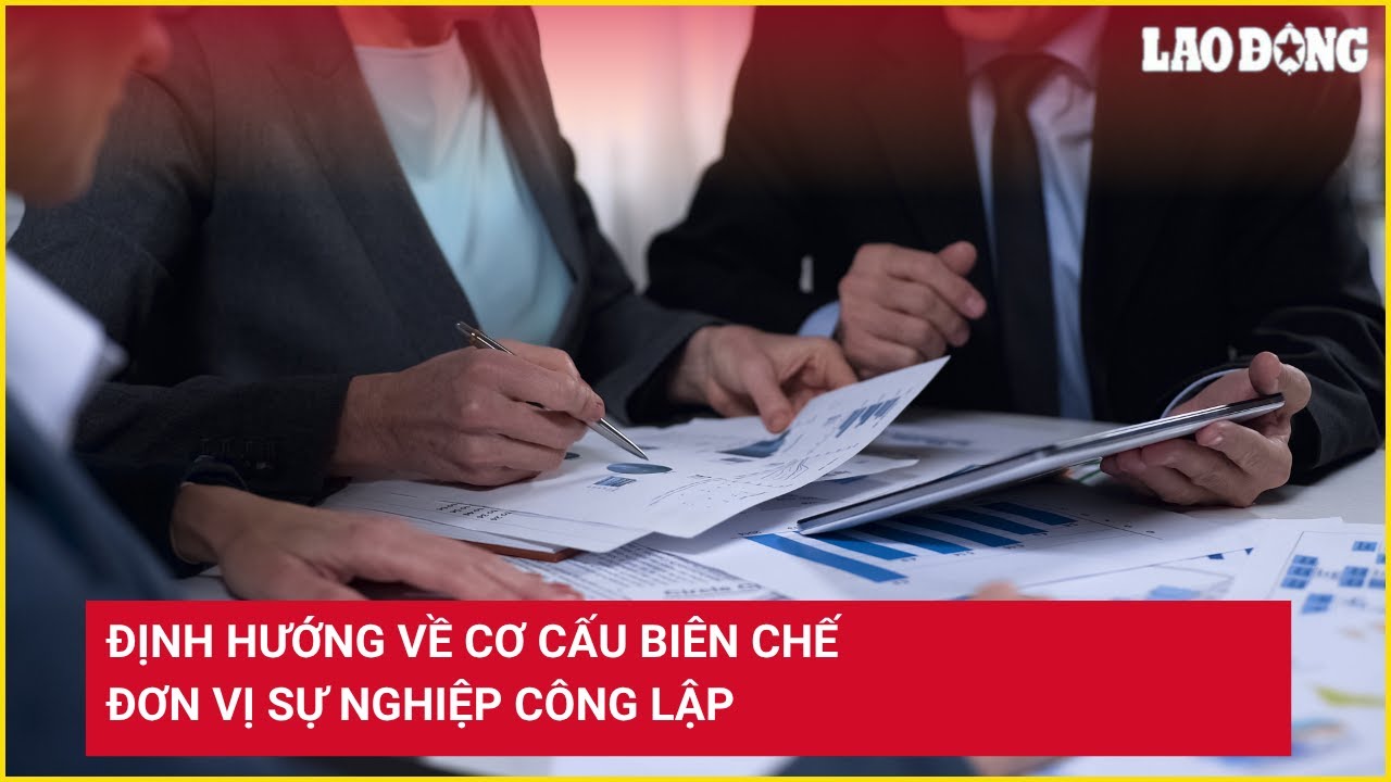 Định hướng về cơ cấu biên chế đơn vị sự nghiệp công lập