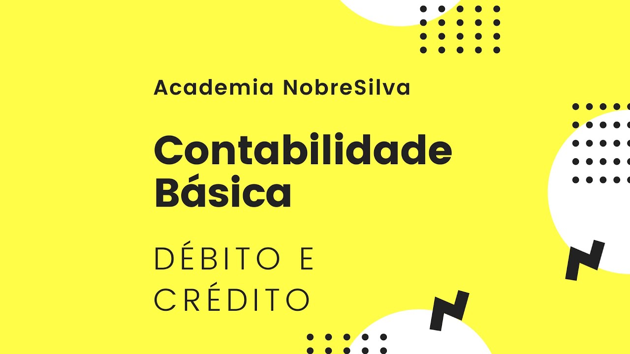 CONTABILIDADE BÁSICA - DÉBITO E CRÉDITO - LISTA DE EXERCÍCIOS #1