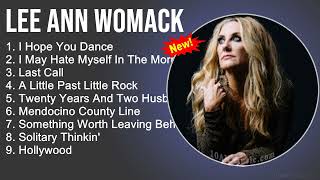Lee Ann Womack Greatest Hits - I Hope You Dance, I May Hate Myself In The Morning, Last Call