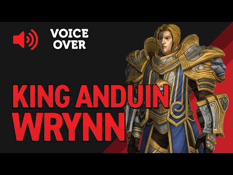 King Anduin Wrynn Voice Over - Patch 8.2