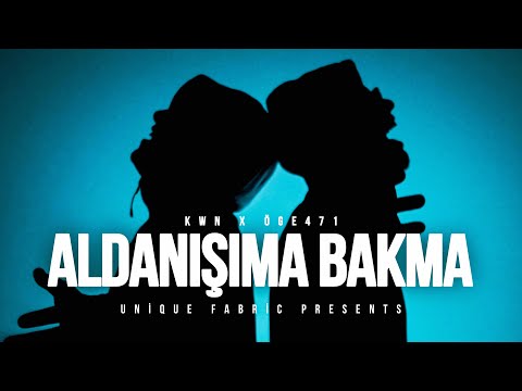 Öge471 & KWN - Aldanışıma Bakma (Prod. by Barış Kapkıner)