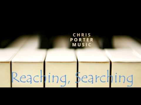 Chris Porter - Reaching, Searching