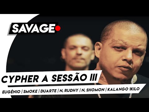 Cypher A Sessão Vol. III - MC Eugênio, Smoke, Duarte, Negro Rudhy, Nocivo Shomon, Kalango 1Kilo
