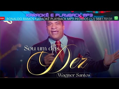 KARAOKÊ -  VAGNER SANTOS -  SOU UM DOS DEZ .