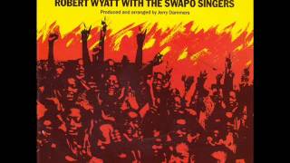 ROBERT WYATT & THE SWAPO SINGERS - THE WIND OF CHANGE - NAMIBIA