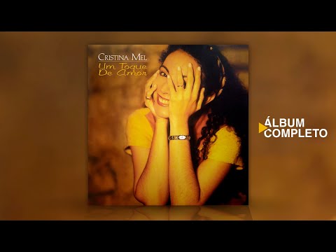 Cristina Mel - Um Toque de Amor (Álbum Completo)