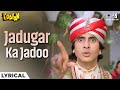 Jadugar Ka Jadoo Lyrical Toofan Amitabh Bachchan Suresh Wadkar Anu Malik 90s Hit Songs