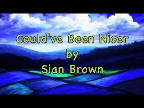 Siân Brown - Could've Been Nicer - lyrics