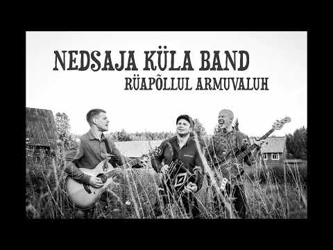 Nedsaj Küla Bänd - Rüapõllul armuvaluh
