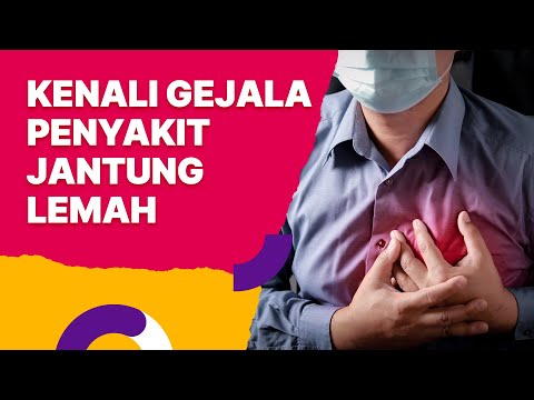 Kenali Gejala Penyakit Jantung Lemah