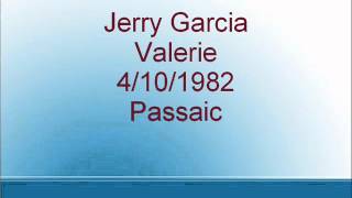 Jerry Garcia - Valerie - 4/10/1982 - Passaic