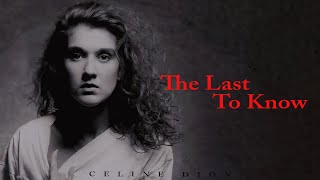 Céline Dion - The Last To Know [Lyrics]🎶