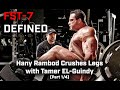 FST-7 DEFINED: Hany Rambod Crushes legs with Tamer El Guindy (Part 1/4)