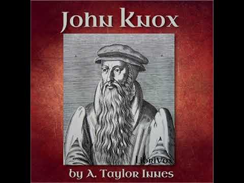 John Knox by A. Taylor INNES read by Jael Baldwin | Full Audio Book