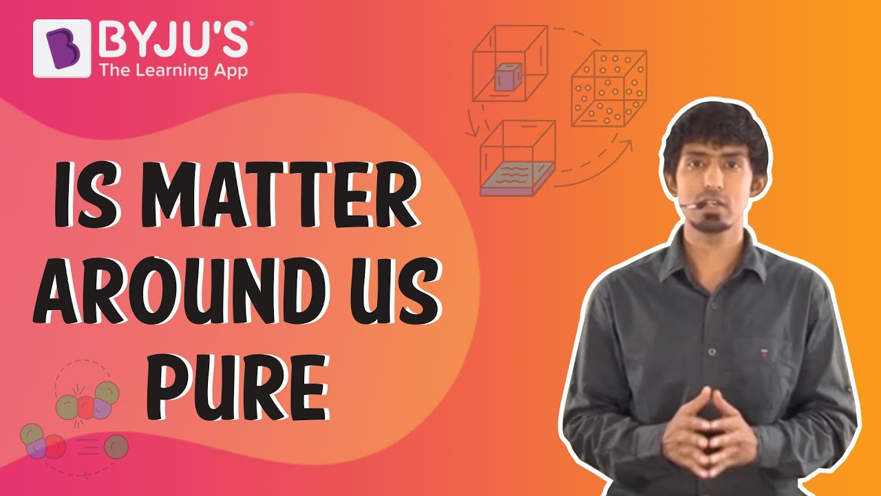 Is Matter Around us Pure?