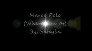 Sahyba - Marco Polo (Where You At) Lyrics