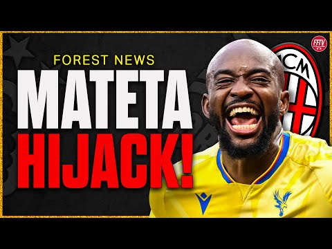 AC Milan Swoop To Hijack Mateta Deal! Turkish Test Awaits in Europe! Nottingham Forest Transfer News