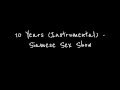10 Years (Instrumental) - Siamese Sex Show