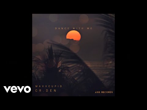 Cr. Den - Dance With Me ft. MaxxCupid