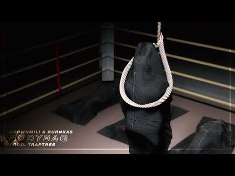 Burnkas x Drownmili - Body Bag •‡Prod. TrapTree‡•