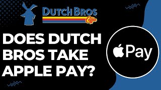 Does Dutch Bros Take Apple Pay