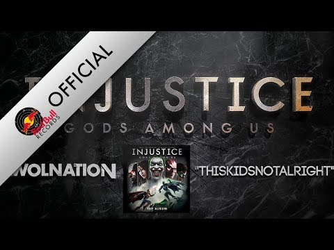 AWOLNATION - THISKIDSNOTALRIGHT (Injustice: Gods Among Us)