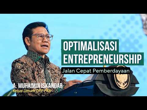 Optimalisasi Enterpreneurship Jalan Cepat Pemberdayaan - Muhaimin Iskandar
