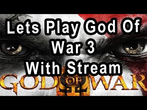 Lets Play God Of War 3 Playthrough With Stream, Part 1