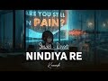 Nindiya Re - Kaavish Song Slowed Reverbed