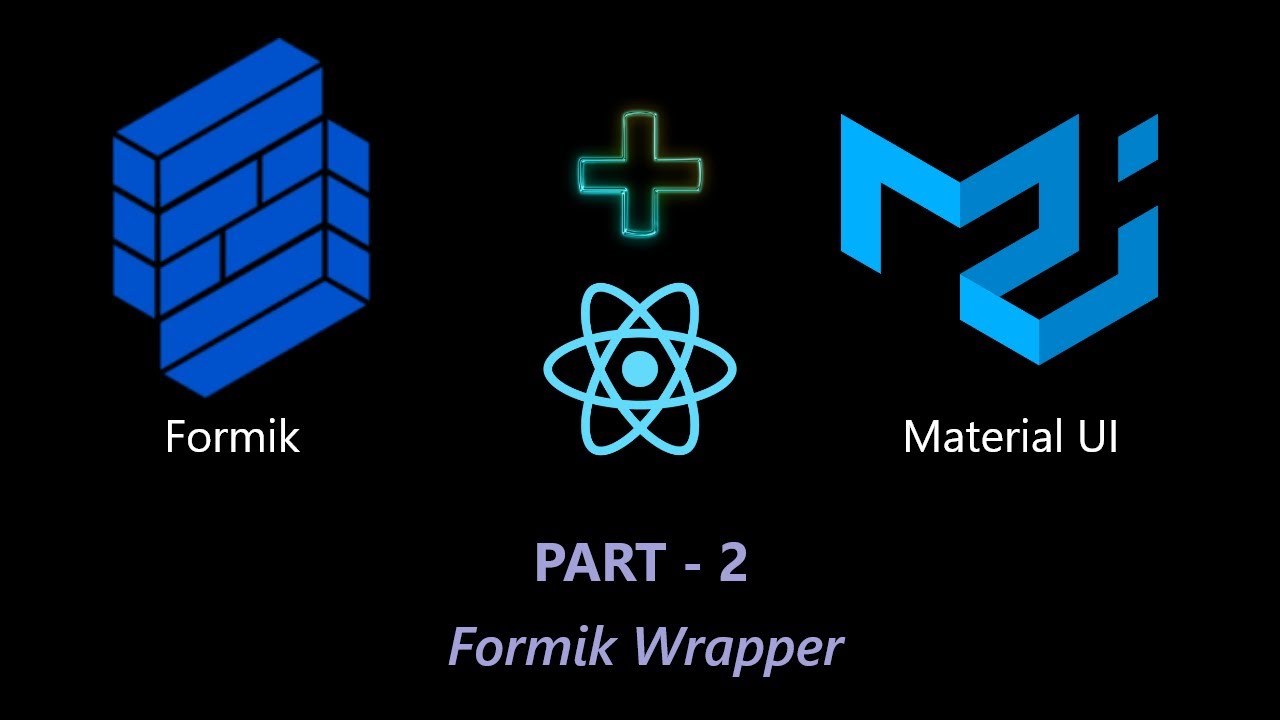 Formik Wrapper Method | Forms using Formik + Material UI in React | Part - 2