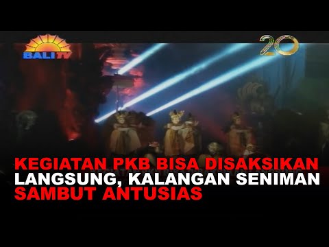 KEGIATAN PKB BISA DISAKSIKAN LANGSUNG, KALANGAN SENIMAN SAMBUT ANTUSIAS
