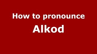 How to pronounce Alkod